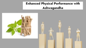 Enhanced physical performance with ashwagandha 